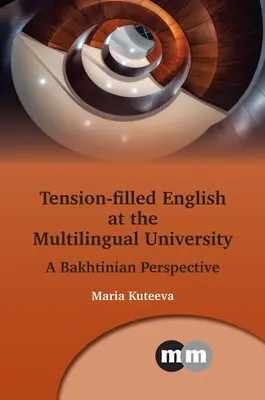 Napätím naplnená angličtina na viacjazyčnej univerzite: Bachtiniánska perspektíva - Tension-Filled English at the Multilingual University: A Bakhtinian Perspective