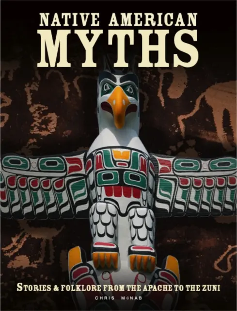 Mýty pôvodných obyvateľov Ameriky - Mytológia Severnej Ameriky od Apačov po Inuitov - Native American Myths - The Mythology of North America from Apache to Inuit