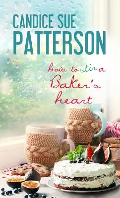 Ako rozbúchať srdce pekára - How to Stir a Baker's Heart