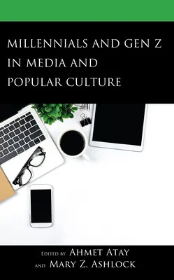 Mileniáli a generácia Z v médiách a populárnej kultúre - Millennials and Gen Z in Media and Popular Culture