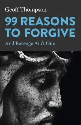 99 dôvodov na odpustenie: A pomsta nie je jedným z nich - 99 Reasons to Forgive: And Revenge Ain't One