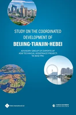 Štúdia o koordinovanom rozvoji Pekingu, Tchien-ťinu a Hebei - Study on the Coordinated Development of Beijing-Tianjin-Hebei