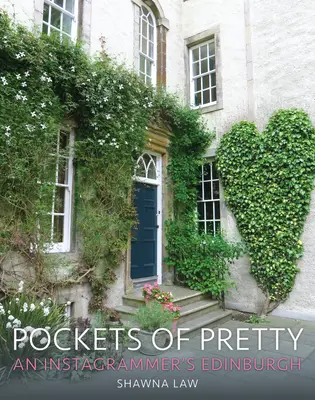 Vrecká krásy: Instagrammer's Edinburgh - Pockets of Pretty: An Instagrammer's Edinburgh