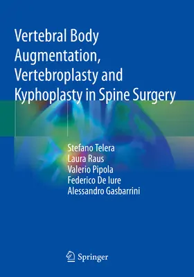 Augmentácia tela stavca, vertebroplastika a kyfoplastika v chirurgii chrbtice - Vertebral Body Augmentation, Vertebroplasty and Kyphoplasty in Spine Surgery