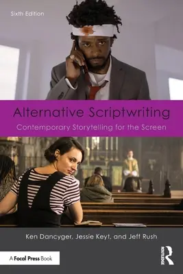 Alternatívne písanie scenárov: Súčasné rozprávanie príbehov pre filmové plátno - Alternative Scriptwriting: Contemporary Storytelling for the Screen