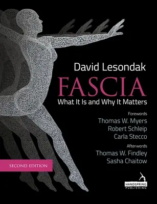 Fascie - čo to je a prečo je to dôležité, druhé vydanie - Fascia - What It Is, and Why It Matters, Second Edition