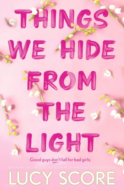 Veci, ktoré skrývame pred svetlom - bestseller Sunday Times a pokračovanie TikTok senzácie Things We Never Got Over - Things We Hide From The Light - the Sunday Times bestseller and sequel to TikTok sensation Things We Never Got Over