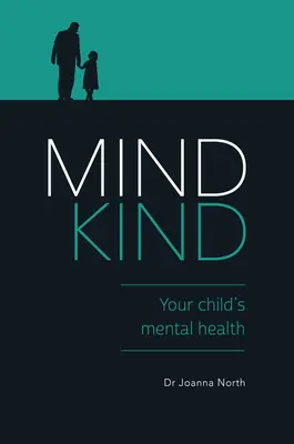 Druh mysle: Duševné zdravie vášho dieťaťa - Mind Kind: Your Child's Mental Health