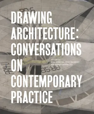 Kreslenie architektúry: Rozhovory o súčasnej praxi - Drawing Architecture: Conversations on Contemporary Practice