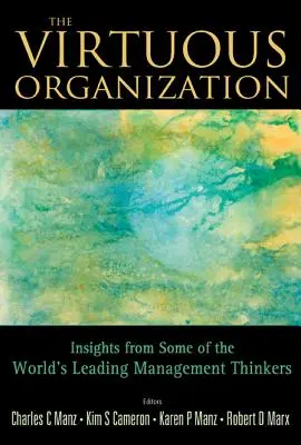 Virtuous Organization, The: Insights from Some of the World's Leaders Management Thinkers (Virtuózna organizácia: Poznatky od popredných svetových mysliteľov v oblasti manažmentu) - Virtuous Organization, The: Insights from Some of the World's Leading Management Thinkers