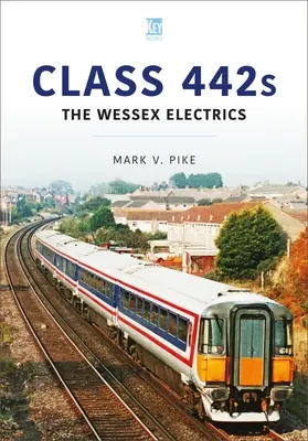 Trieda 442: Wessex Electrics - Class 442s: The Wessex Electrics