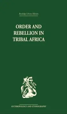 Poriadok a vzbura v kmeňovej Afrike - Order and Rebellion in Tribal Africa