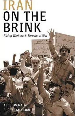 Irán na pokraji: Rastúci robotníci a hrozba vojny - Iran on the Brink: Rising Workers and Threats of War