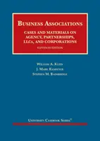 Podnikateľské združenia - Prípady a materiály o zastúpení, partnerstvách, LLC a korporáciách - Business Associations - Cases and Materials on Agency, Partnerships, LLCs, and Corporations