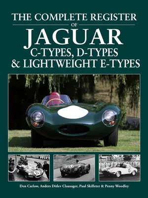Kompletný register vozidiel Jaguar typov C, D a ľahkých typov E - The Complete Register of Jaguar C-Types, D-Types and Lightweight E-Types