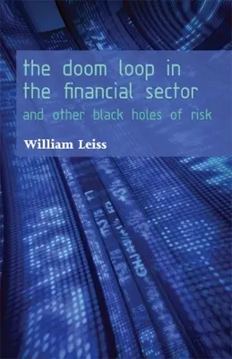 Slučka skazy vo finančnom sektore: A ďalšie čierne diery rizika - The Doom Loop in the Financial Sector: And Other Black Holes of Risk