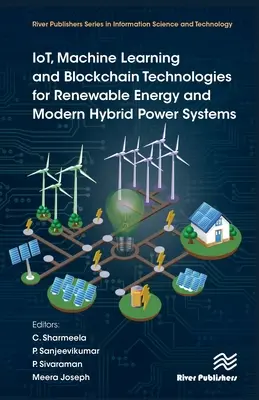 Iot, strojové učenie a technológie blockchain pre obnoviteľné zdroje energie a moderné hybridné energetické systémy - Iot, Machine Learning and Blockchain Technologies for Renewable Energy and Modern Hybrid Power Systems