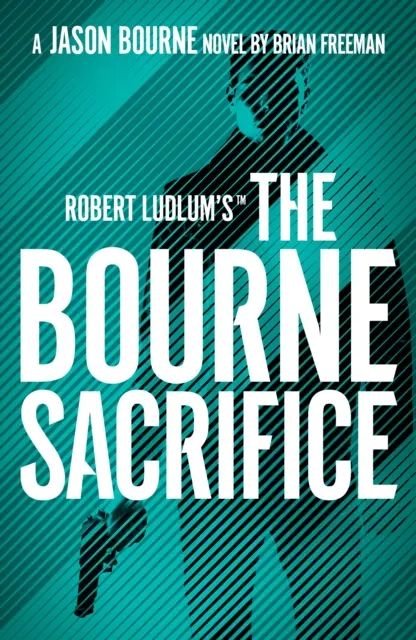 Robert Ludlum (TM) Bourneova obeť - Robert Ludlum's (TM) the Bourne Sacrifice