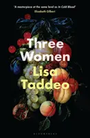 Tri ženy - bestseller č. 1 NEDEĽNÉHO ČASOPISU - Three Women - THE #1 SUNDAY TIMES BESTSELLER