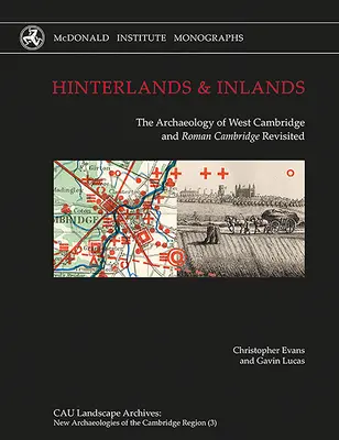 Vnútrozemie a vnútrozemie: The Archaeology of West Cambridge and Roman Cambridge Revisited - Hinterlands and Inlands: The Archaeology of West Cambridge and Roman Cambridge Revisited