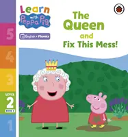 Učte sa s Peppou Phonics Level 2 Book 3 - The Queen (Kráľovná) a Fix This Mess! (Phonics Reader) - Learn with Peppa Phonics Level 2 Book 3 - The Queen and Fix This Mess! (Phonics Reader)