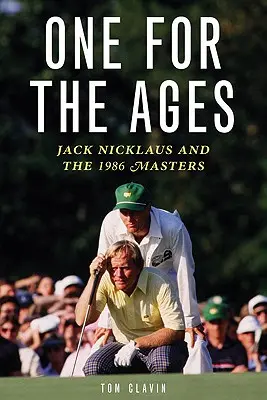Jeden pre stáročia: Jack Nicklaus a Masters 1986 - One for the Ages: Jack Nicklaus and the 1986 Masters