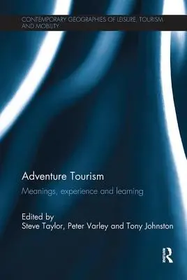 Dobrodružný cestovný ruch: Prírodovedný cestovný ruch: významy, skúsenosti a učenie - Adventure Tourism: Meanings, experience and learning