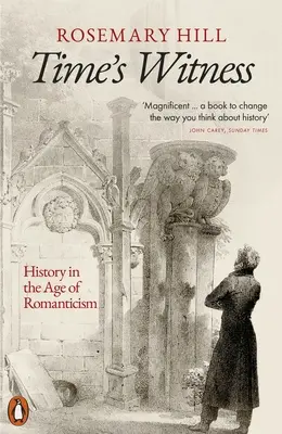 Svedok času: História v období romantizmu - Time's Witness: History in the Age of Romanticism