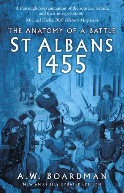 St Albans 1455 - Anatómia bitky - St Albans 1455 - The Anatomy of a Battle