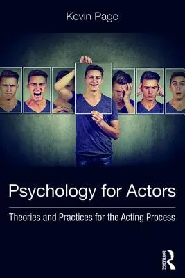 Psychológia pre hercov: Teórie a postupy pre herecký proces - Psychology for Actors: Theories and Practices for the Acting Process