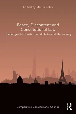Mier, nespokojnosť a ústavné právo: Výzvy pre ústavný poriadok a demokraciu - Peace, Discontent and Constitutional Law: Challenges to Constitutional Order and Democracy