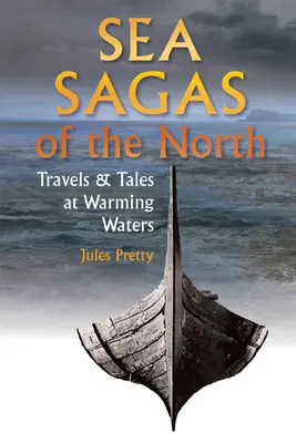 Morské ságy severu: Cesty a príbehy v teplých vodách - Sea Sagas of the North: Travels and Tales at Warming Waters