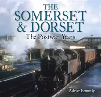 Somerset a Dorset - povojnové roky - Somerset & Dorset - The Postwar Years