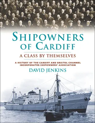 Majitelia lodí z Cardiffu - trieda sama o sebe - Shipowners of Cardiff - A Class by Themselves