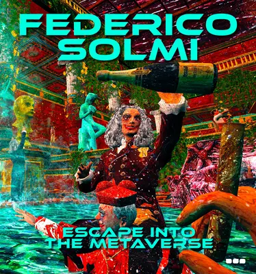 Federico Solmi: Útek do metaversa - Federico Solmi: Escape Into the Metaverse