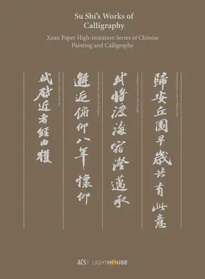 Kaligrafické diela Su Shi: Xuan Paper High-Imitation Series of Chinese Painting and Calligraphy - Su Shi's Works of Calligraphy: Xuan Paper High-Imitation Series of Chinese Painting and Calligraphy