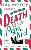 Smrť a papá Noel - vianočná záhadná vražda od autora knihy Smrť a croissanty - Death and Papa Noel - a Christmas murder mystery from the author of Death & Croissants