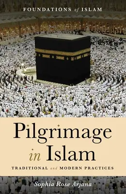 Pútnictvo v islame: Tradičné a moderné praktiky - Pilgrimage in Islam: Traditional and Modern Practices