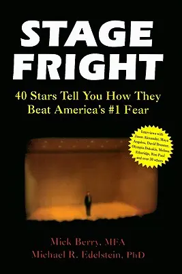 Stage Fright: 40 hviezd vám povie, ako porazili americký strach číslo 1 - Stage Fright: 40 Stars Tell You How They Beat America's #1 Fear