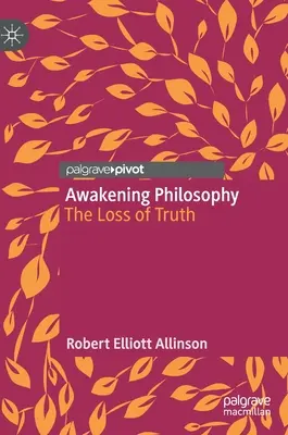 Prebúdzanie filozofie: Strata pravdy - Awakening Philosophy: The Loss of Truth