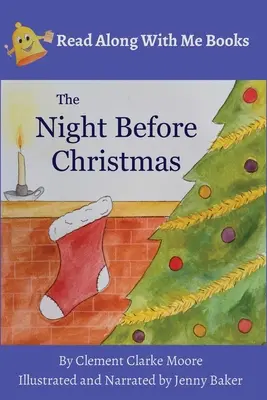 Noc pred Vianocami: Clement Clarke Moore Ilustrovala a rozpráva Jenny Bakerová - The Night Before Christmas: By Clement Clarke Moore Illustrated and Narrated by Jenny Baker