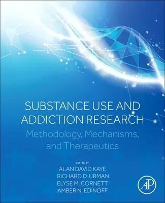 Výskum užívania látok a závislostí: Metodológia, mechanizmy a terapia - Substance Use and Addiction Research: Methodology, Mechanisms, and Therapeutics