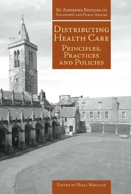 Distribúcia zdravotnej starostlivosti: Princípy, prax a politika - Distributing Health Care: Principles, Practices and Politics