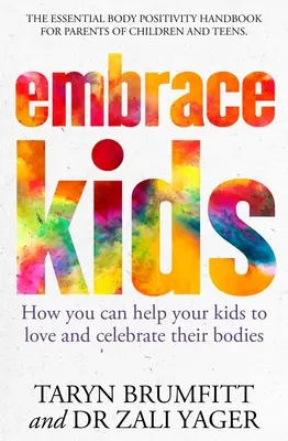 Embrace Kids: Ako môžete pomôcť svojim deťom milovať a oslavovať svoje telo - Embrace Kids: How You Can Help Your Kids to Love and Celebrate Their Bodies