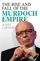 Vzostup a pád Murdochovho impéria - Rise and Fall of the Murdoch Empire