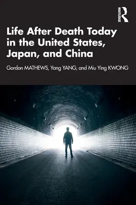 Život po smrti v Spojených štátoch, Japonsku a Číne - Life After Death Today in the United States, Japan, and China