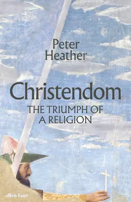 Kresťanstvo - triumf náboženstva - Christendom - The Triumph of a Religion