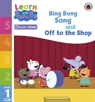 Učte sa s Peppou Phonics Level 1 Book 10 - Bing Bong Song a Off to the Shop (Phonics Reader) - Learn with Peppa Phonics Level 1 Book 10 - Bing Bong Song and Off to the Shop (Phonics Reader)