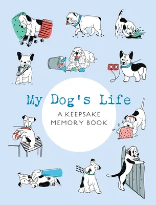Môj psí život: Kniha na pamiatku - My Dog's Life: A Keepsake Memory Book