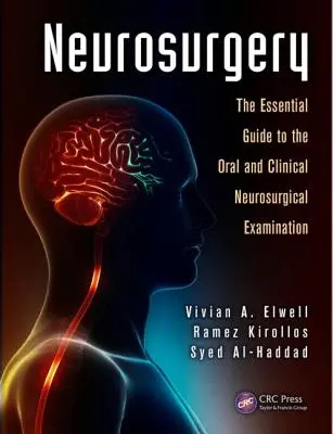 Neurochirurgia: Základná príručka k ústnej a klinickej neurochirurgickej skúške - Neurosurgery: The Essential Guide to the Oral and Clinical Neurosurgical Exam